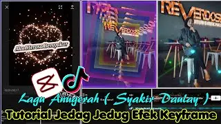 Tutorial Jedag Jedug Di Capcut Efek Keyframe Keren lagu Anugerah ( Syakir Daulay ) ✨