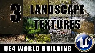 Landscape Textures - Building Worlds In Unreal - Episode 3