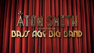 Atom Smith - Bass Age Big Band (Official Album Trailer)
