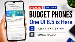 FINALLY! One UI 8.5 Reaches Samsung A26, A17 & More Budget Phones Globally! 🔥