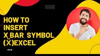 HOW TO TYPE OR  INSERT X BAR (X̅) SYMBOL IN EXCEL