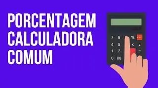 Como Calcular PORCENTAGEM na CALCULADORA COMUM - Simples e Rápido