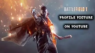 How To Make A BATTLEFIELD 1 Profile Picture On YouTube With Photoshop 2015/2016! (Tutorial)
