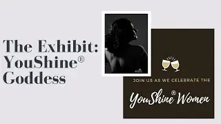 YouShine® Goddess Exhibit Video