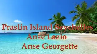 Praslin Island Seychelles - Anse Lazio  - Anse Georgette