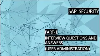 Part 1 - INTERVIEW Question and Answers - USER ADMIN