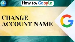 How To Change Gmail id Or Google Account Name (Easy & Fast 2025)