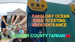 FARGLORY OCEAN PARK  TICKETING AREA /ENTRANCE