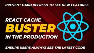 Cache Busting a React App