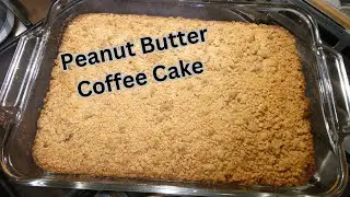 Peanut Butter Coffee Cake - Bake with Me