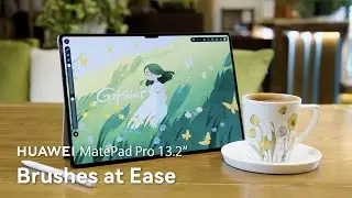 HUAWEI MatePad Pro 13.2" - Brushes at Ease