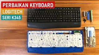 Memperbaiki Keyboard Wireless Logitech K345 Rusak Tombol Sebagian