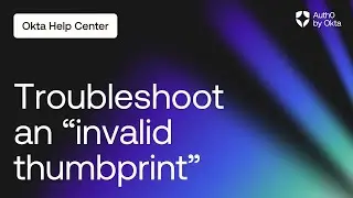Invalid Thumbprint Error from SAML Logins | Auth0 by Okta Support
