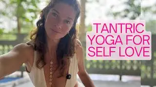Tantric Yoga for Self Love