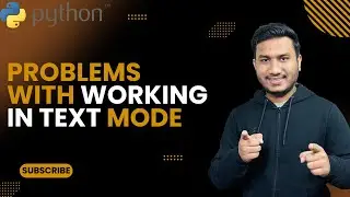 Problems with working in text mode |The Complete Python Course | Basic to Advance | Python Tutorial
