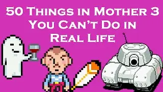 50 Things In MOTHER 3 You Can't Do In Real Life