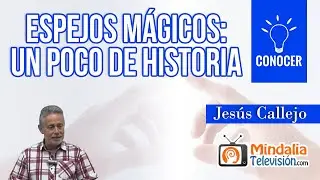 Magic Mirrors: A Little History, by Jesús Callejo