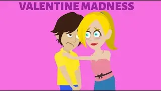 Valentine Madness!
