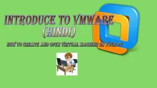 how to create virtual machine on your pc and vmware tutorial for beginners in hindi (part - I)