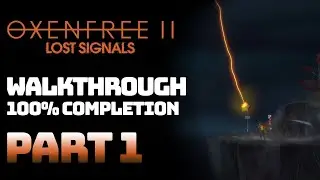 Oxenfree II: Lost Signals - Part 1 Full Game Walkthrough (100% Completion || All Collectibles)