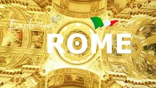 Exploring Rome, Italy