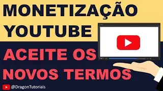 Como Aceitar os novos TERMOS de MONETIZAÇÃO do YOUTUBE