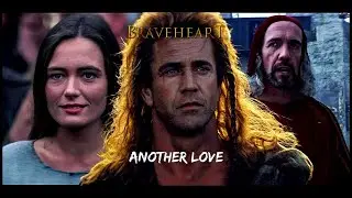 Another Love - Tom Odell (Braveheart Themed)