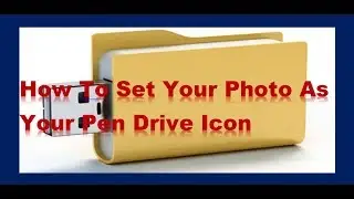 To Set Your Photo As Your Pen Drive Icon Bangla Tutorial/Change USB Flash Drive Icon