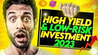 15 Best HIGH YIELD and LOW RISK Investments for 2023
