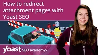 How to redirect attachment pages with Yoast SEO | Yoast SEO features