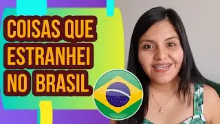 COISAS QUE ESTRANHEI NO BRASIL - PERUANA NO BR