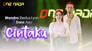CINTAKU - Wandra x Dara Ayu | OFFICIAL ONE NADA