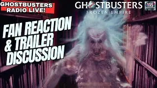 Frozen Empire Fan Roundtable and Trailer Reviews - Ghostbusters Radio LIVE!