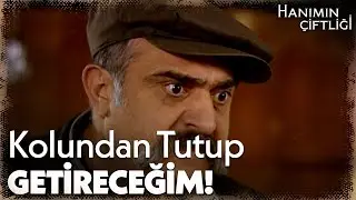 Gidip Karımı Alacağım! - Hanımın Çiftliği