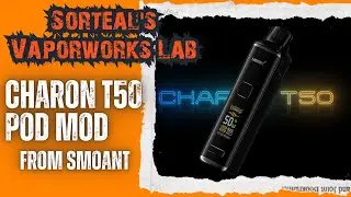 The Charon T50 Pod Mod from Smoant!