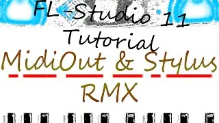 FL-Studio 11 Tutorial ( deutsch ) #2 MidiOut & Stylus RMX
