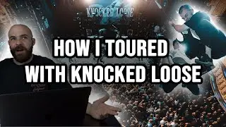 HOW I TOURED WITH KNOCKED LOOSE (Story Time)