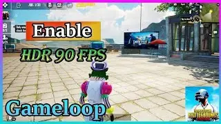How to get HDR + 90 FPS in Gameloop in PUBG mobile.  BANGLA . M Yasir Arafat