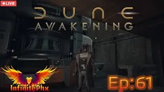 Dune Awakening - Infinite Dune - Ep 61