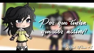 Por que tinha que ser assim?/mini-filme/(01/02)