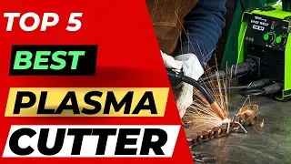 Top 5 Best Plasma Cutter