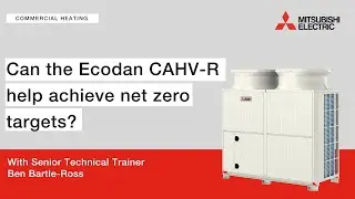 Can the Ecodan CAHV-R help achieve net zero targets? - Mitsubishi Electric