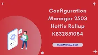 Configuration Manager 2503 Hotfix Rollup KB32851084