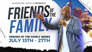 “The Return” / Pastor Burnard Scott / Friends of the Family - Part 3