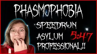 Phasmophobia- Asylum Speedrun Professional 5:47
