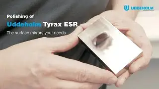 Polishing of Uddeholm Tyrax ESR