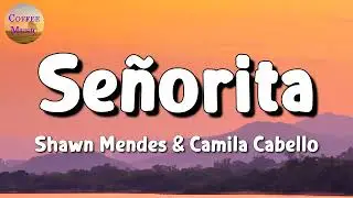 🎵 Shawn Mendes, Camila Cabello – Señorita (Lyrics)