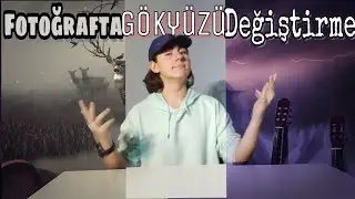 Fotoğrafta Gökyüzü Değiştirme  |  Bulut, Ay, Yıldız Ekleme  | FOTOĞRAF DÜZENLEME