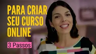 Como criar um curso online, os 3 passos mais impotantes - Nina Grisi