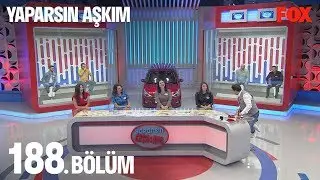 Yaparsın Aşkım 188. Bölüm